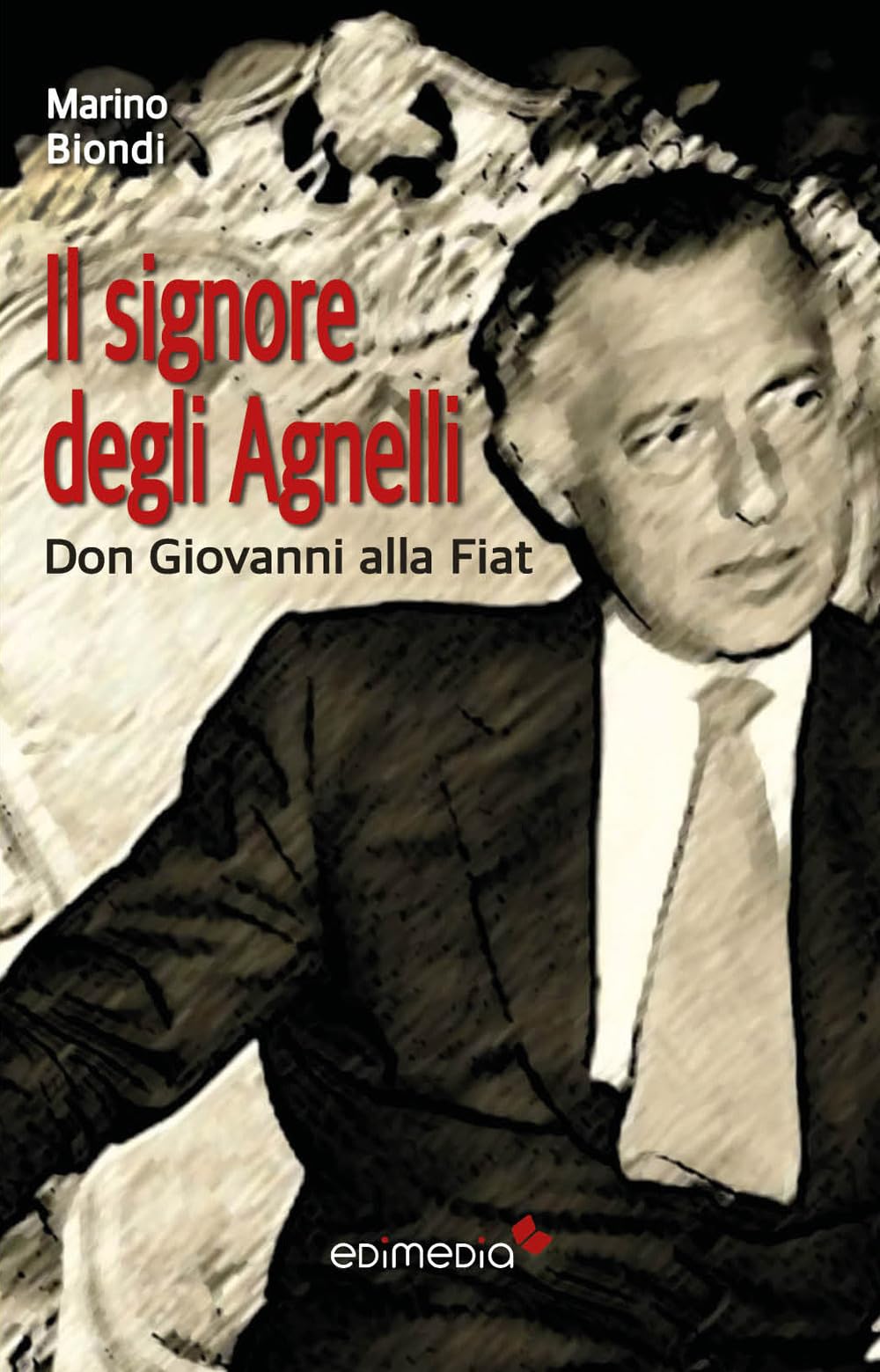 Il signore degli Agnelli: Don Giovanni alla Fiat
