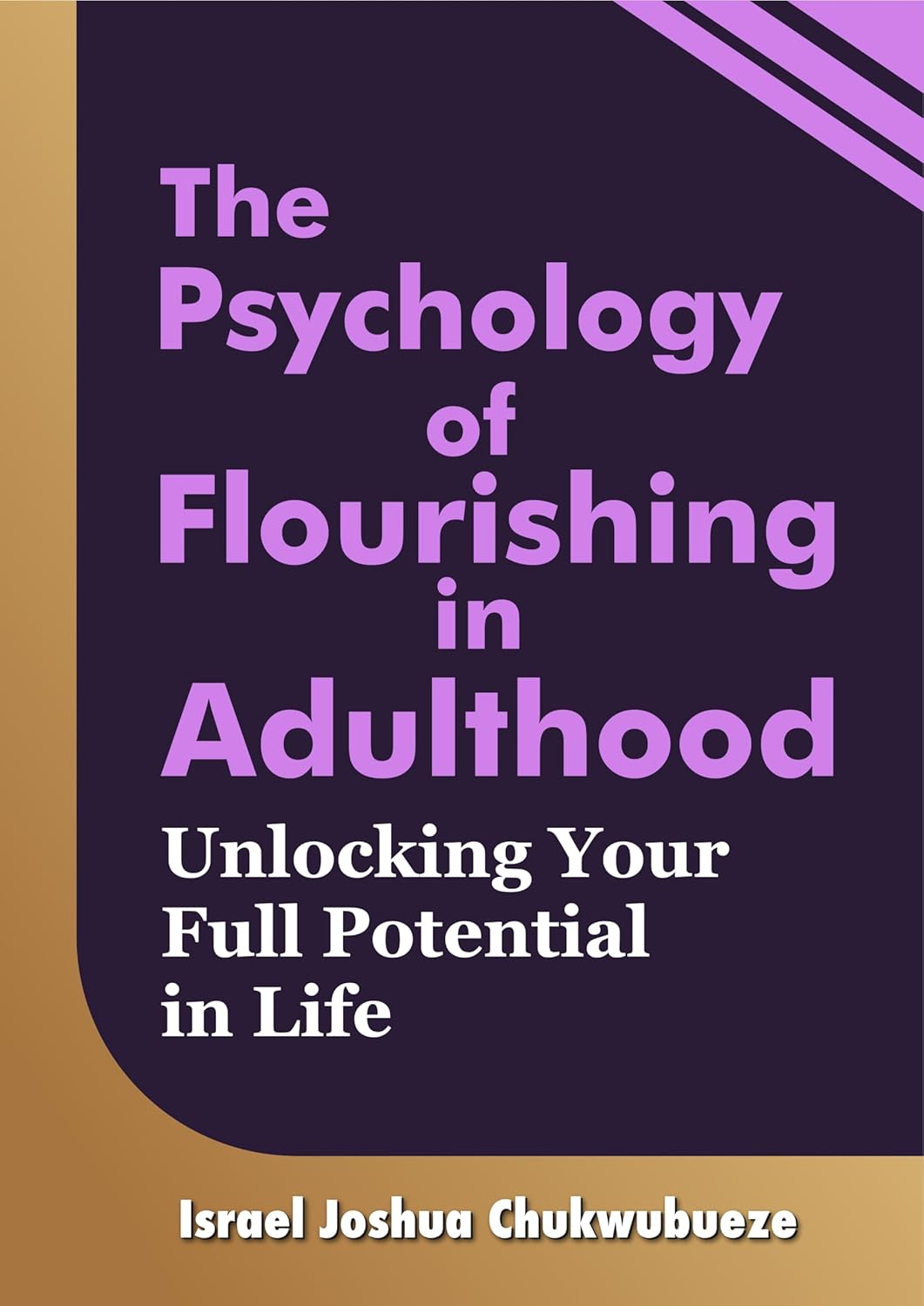 The Psychology of Flourishing in Adulthood Unlocking Your
