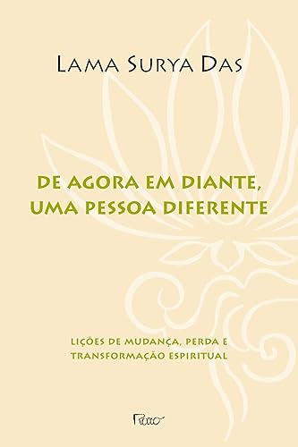 De agora em diante, uma pessoa diferente: Lições de mudança, perda e transformação espiritual