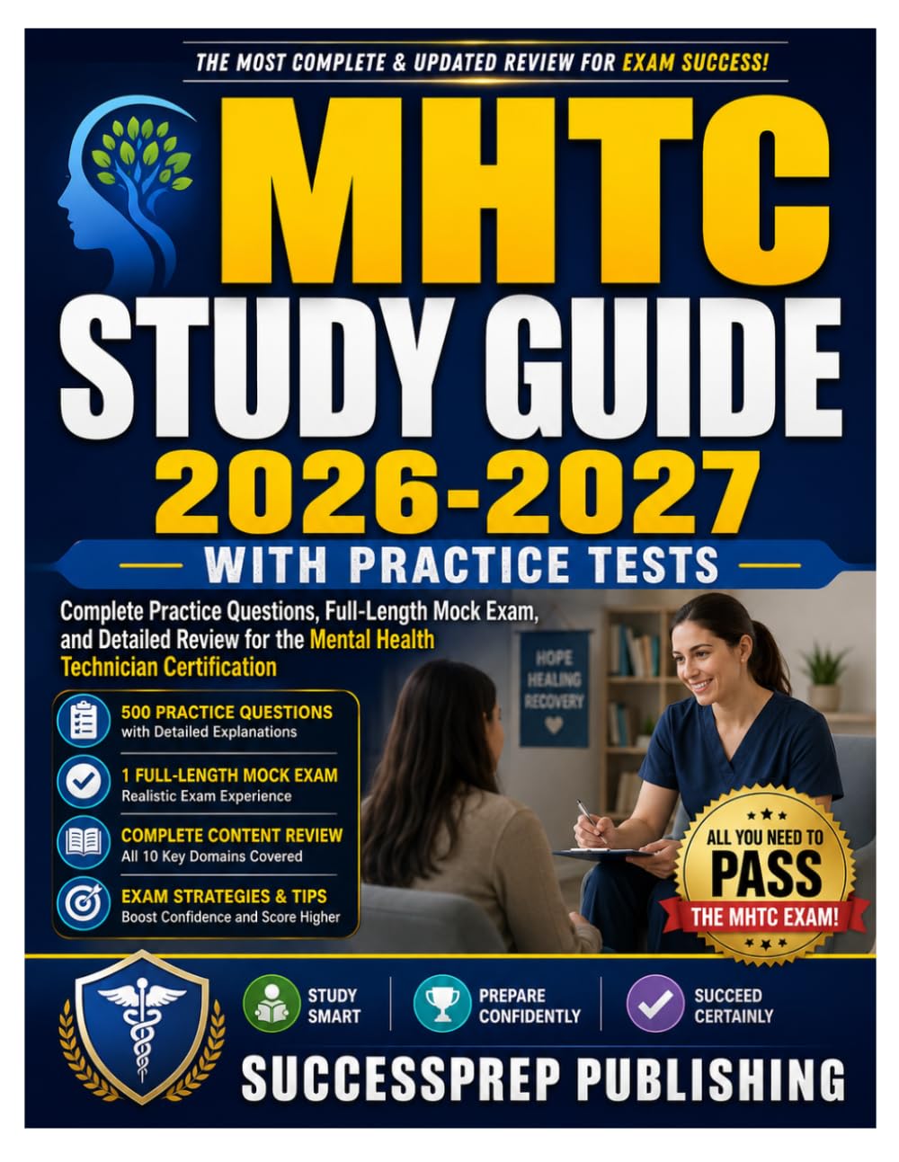 MHTC STUDY GUIDE 2026-2027: Complete Practice Questions, Full-Length Mock Exam, and Detailed Review for the Mental Health Technician Certification