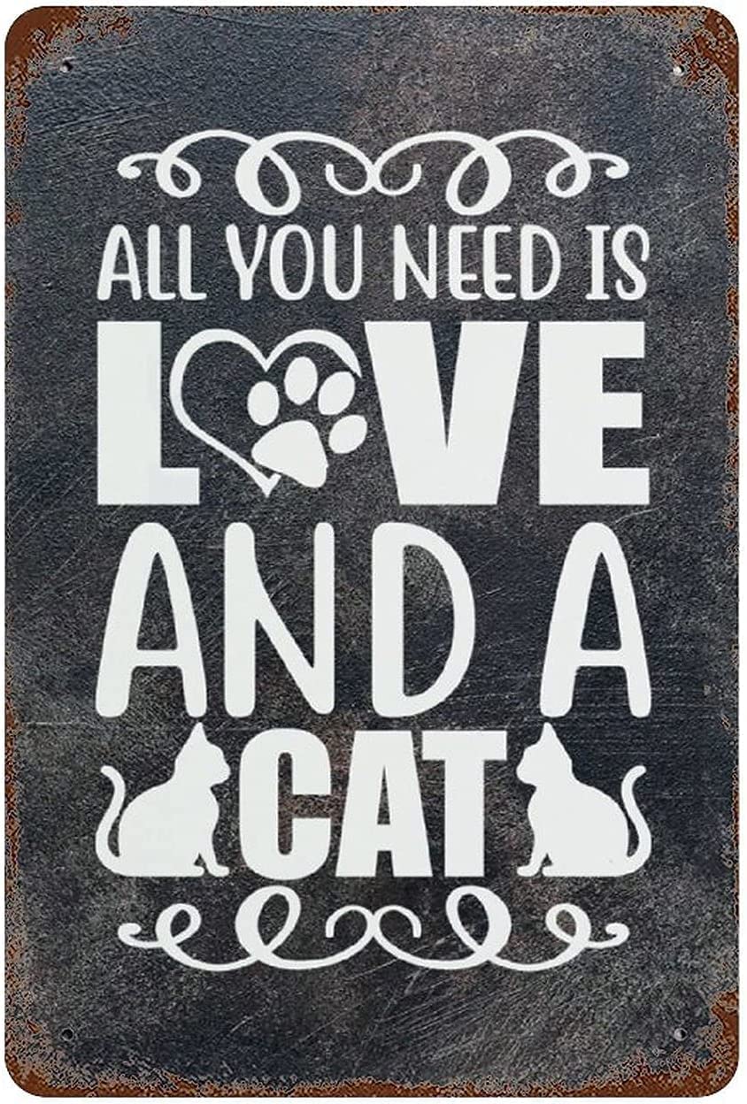 Haosensix Cat Metal Tin Sign All You Need is Love and A Cat Retro Poster Wall Decor Home Garage Coffee Bar Pub Farmhouse Living Room Poster Painting 8x12 Inch