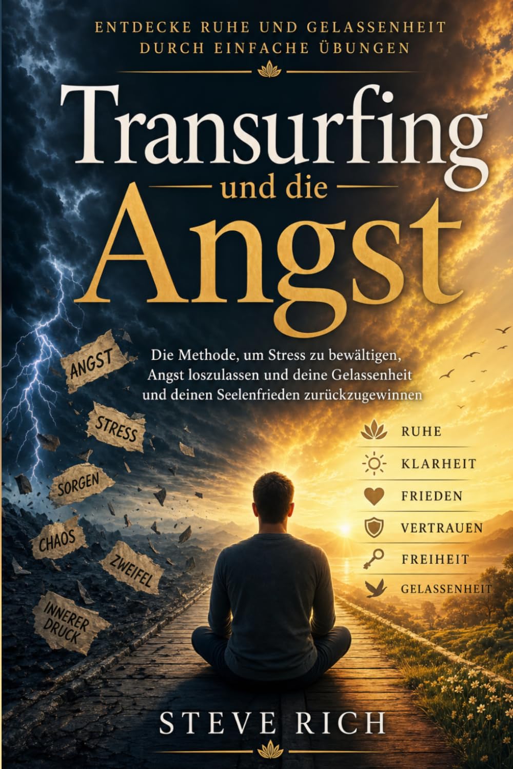 Transurfing und die Angst: Der bewährte Weg, um Panik zu überwinden, tiefe innere Ruhe zu finden und dein Leben souverän zu steuern