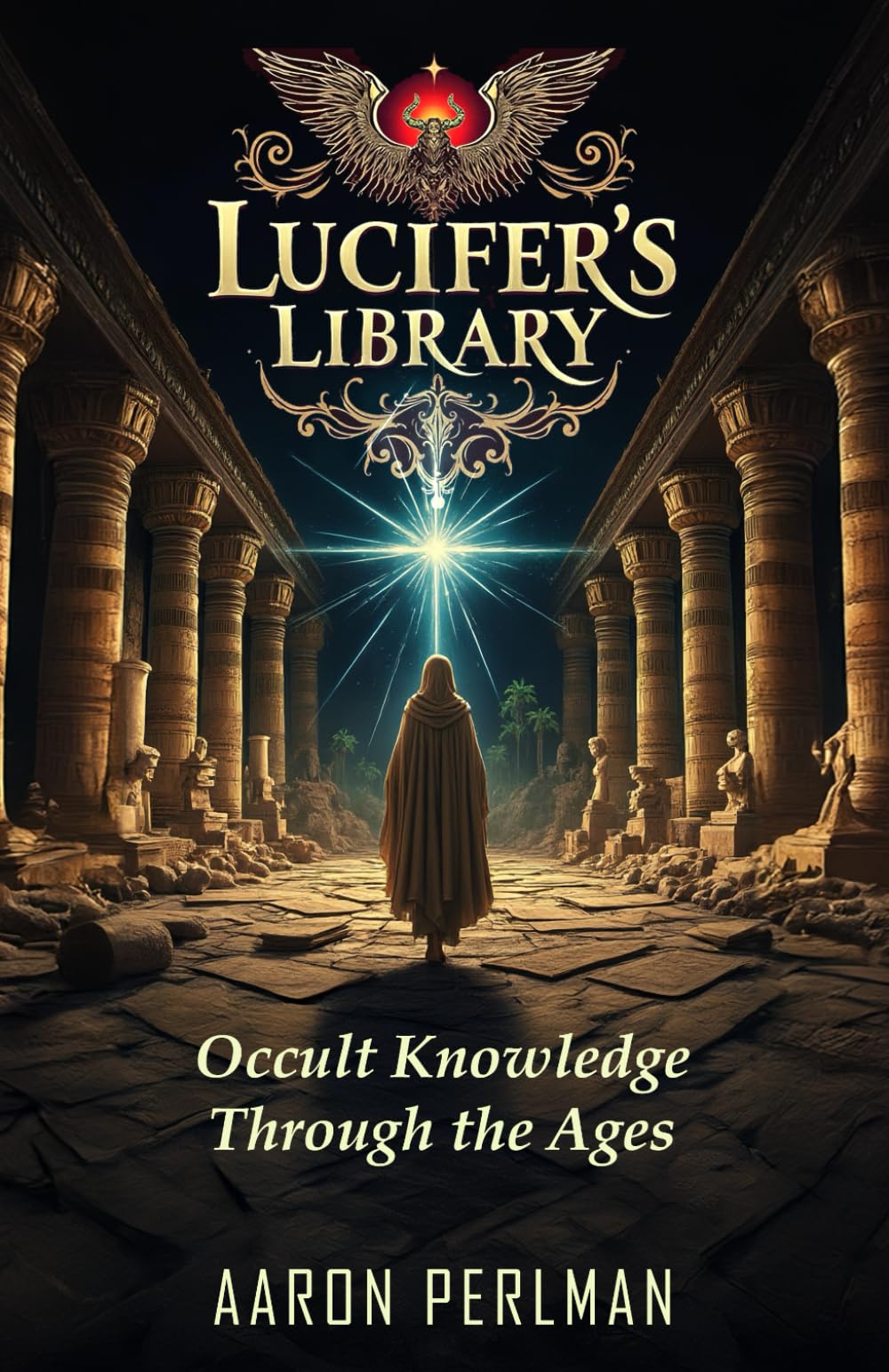 Lucifer’s Library: Occult Knowledge Through the Ages