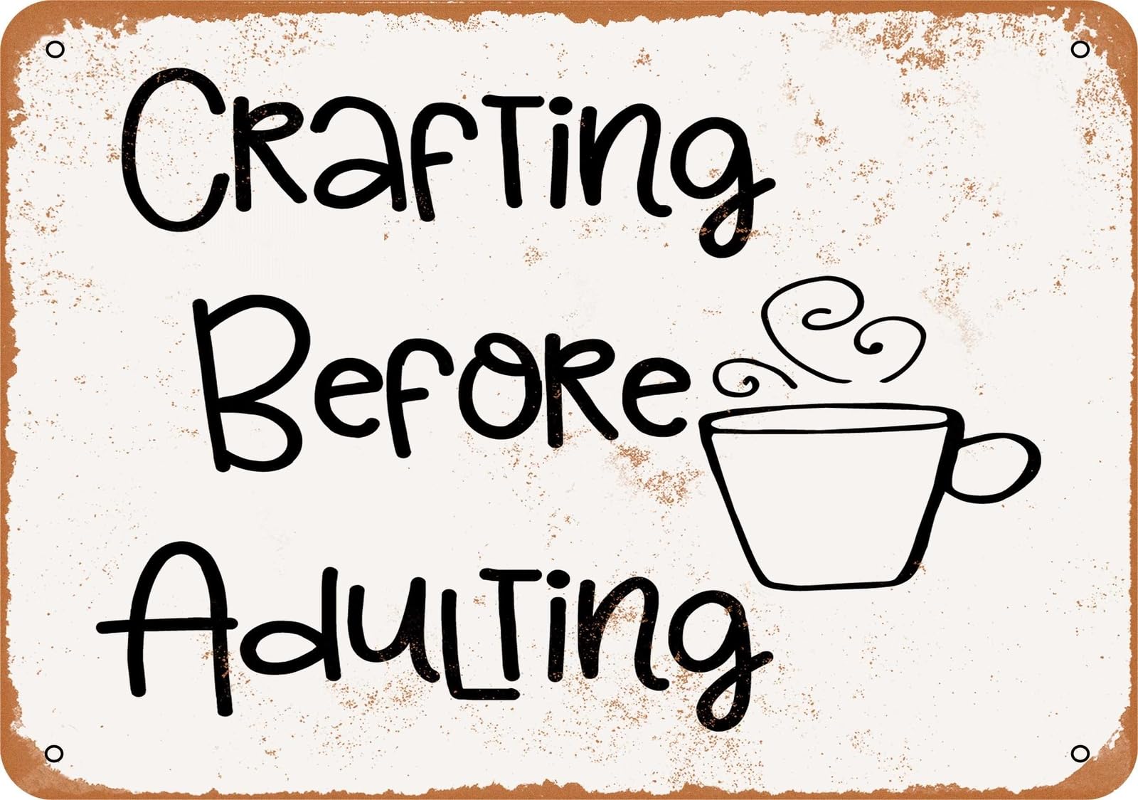 Metal Sign - Crafting Before Adulting - Vintage Look home decor