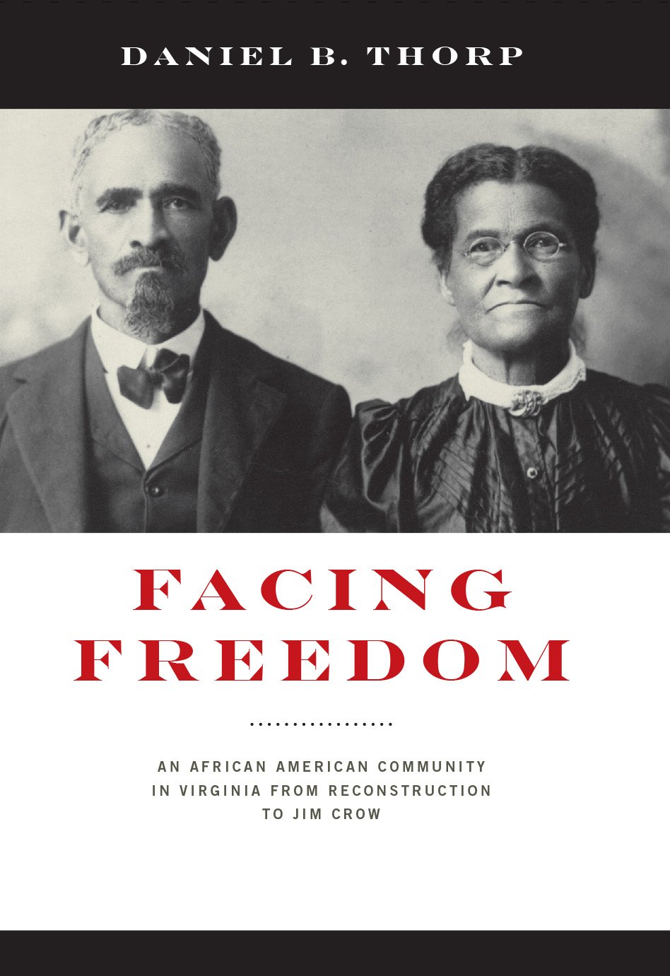 Facing Freedom: An African American Community in Virginia from Reconstruction to Jim Crow (The American South Series)      Kindle Edition