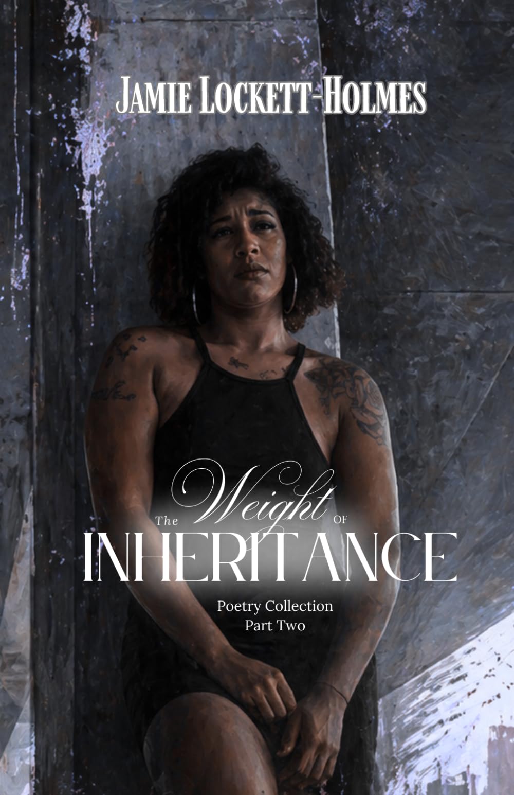The Weight of Inheritance: Part Two: Poetry Collection