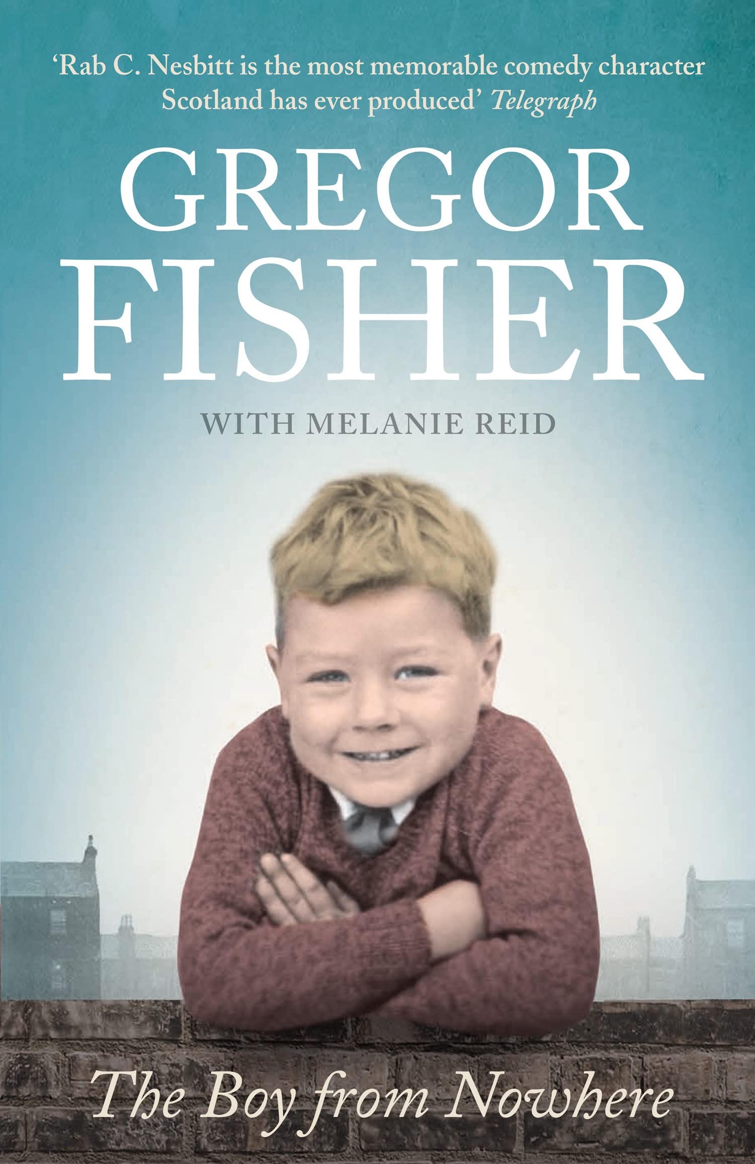 The Boy from Nowhere-Gregor Fisher, Melanie Reid, 9780008150457