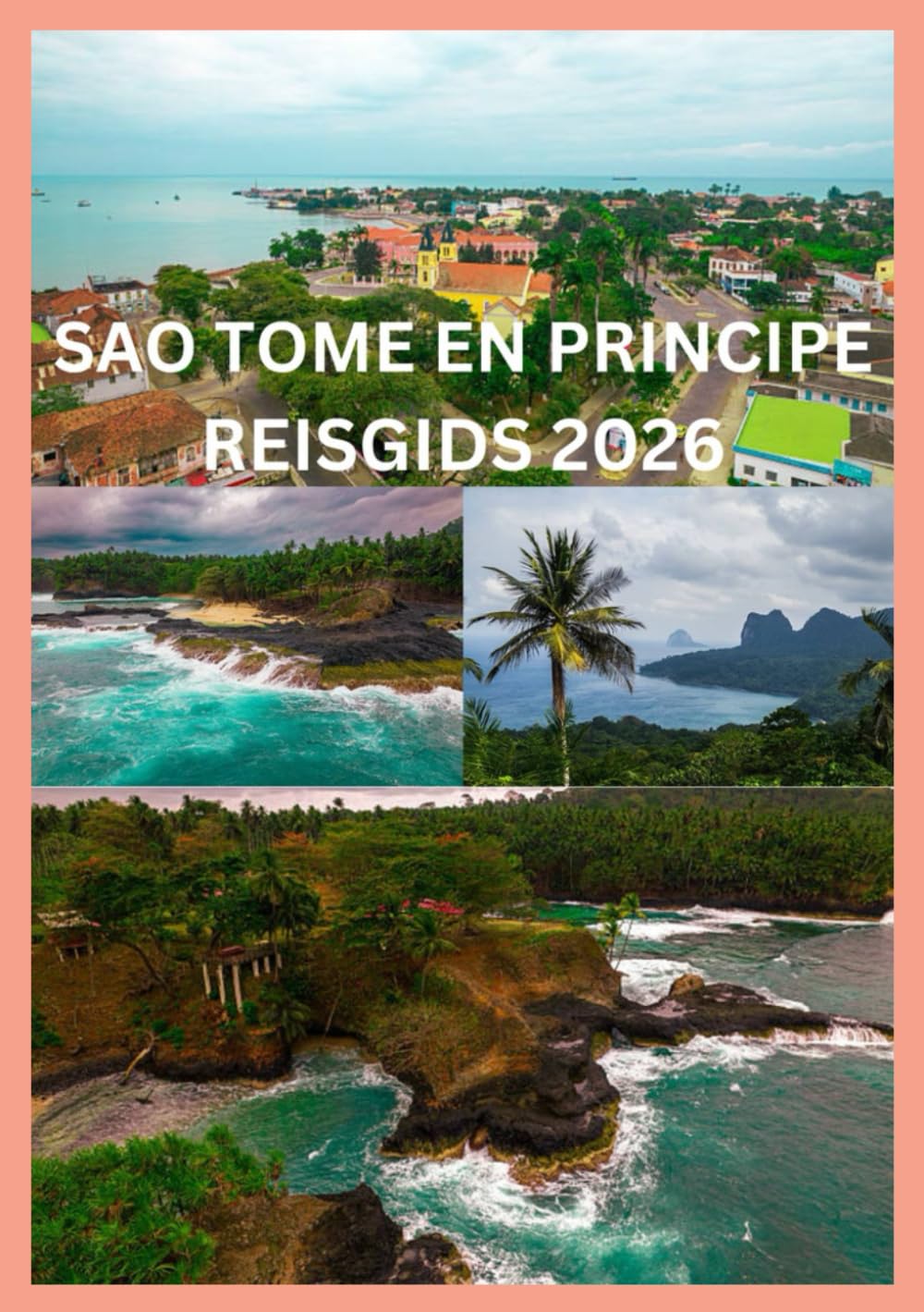 SAO TOME EN PRINCIPE REISGIDS 2026: Een gids voor ecotoerisme en het eilandleven, exclusief voor insiders.