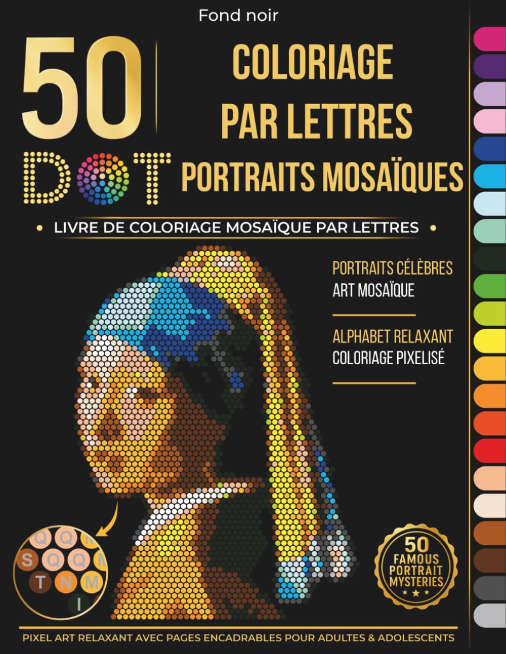 Coloriage par lettres – 50 portraits mosaïques DOT: Livre de coloriage mosaïque de l’alphabet avec portraits célèbres – Pixel art relaxant avec pages encadrables pour adultes et adolescents