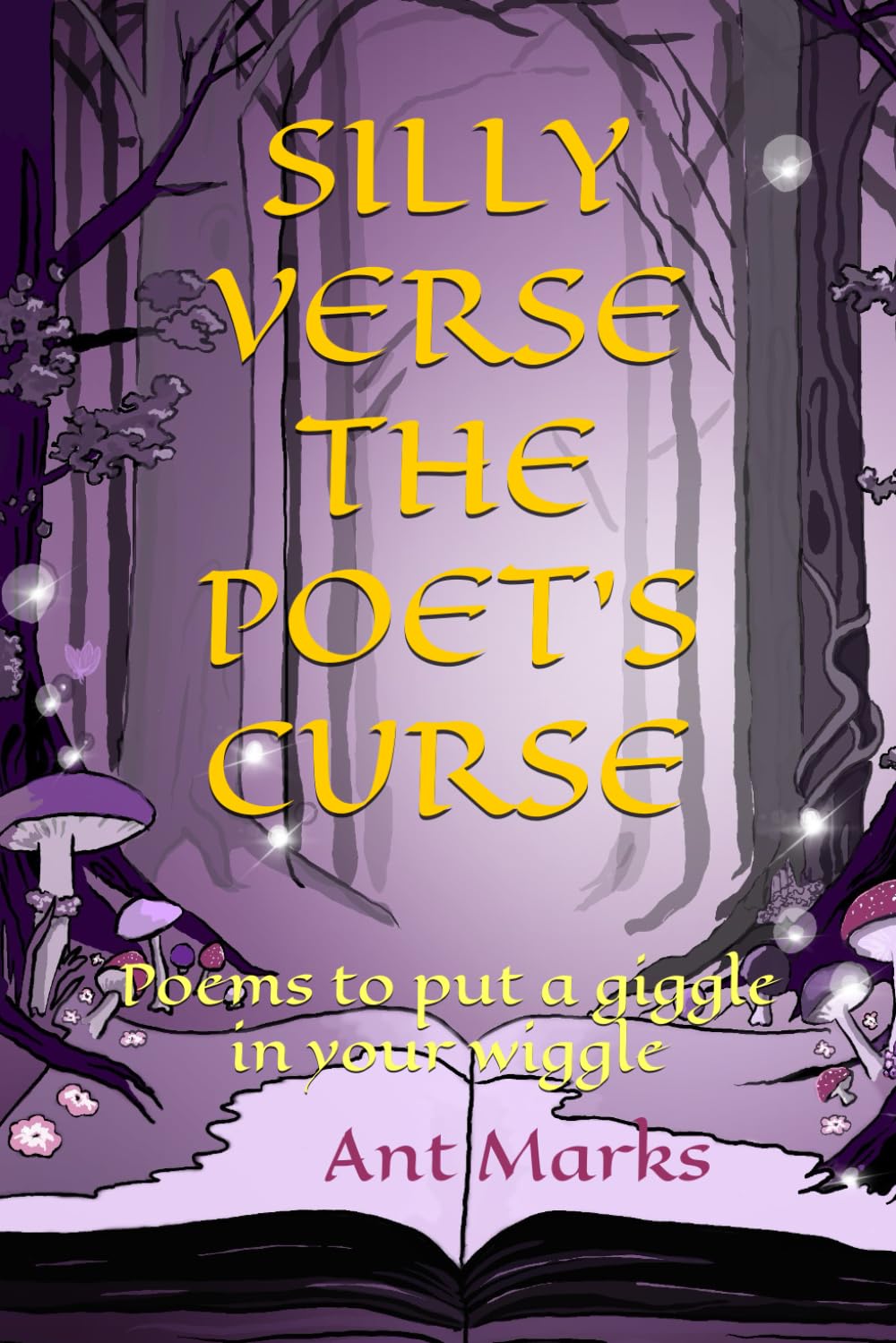 SILLY VERSE THE POET'S CURSE: Poems to put a giggle in your wiggle