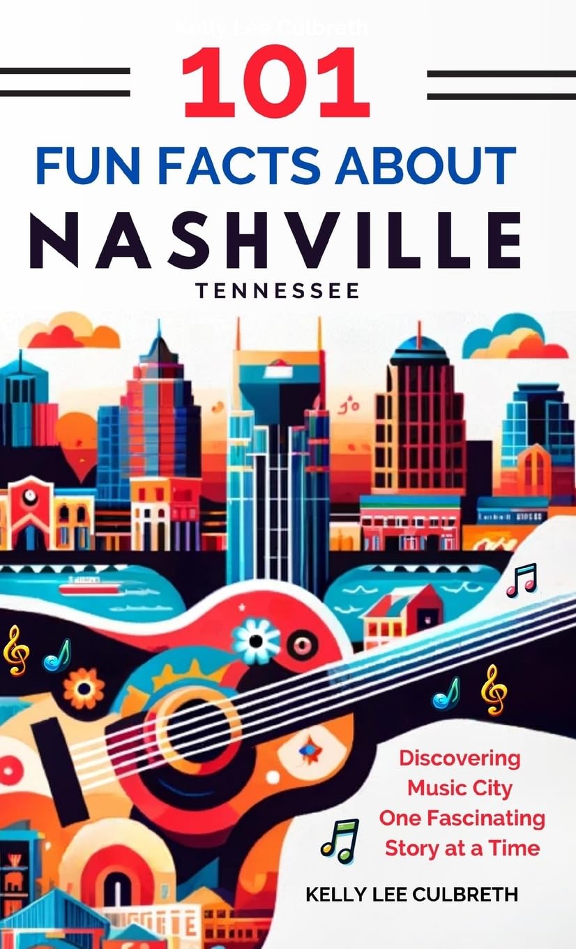 101 Fun Facts About Nashville, TN Discovering Music City One