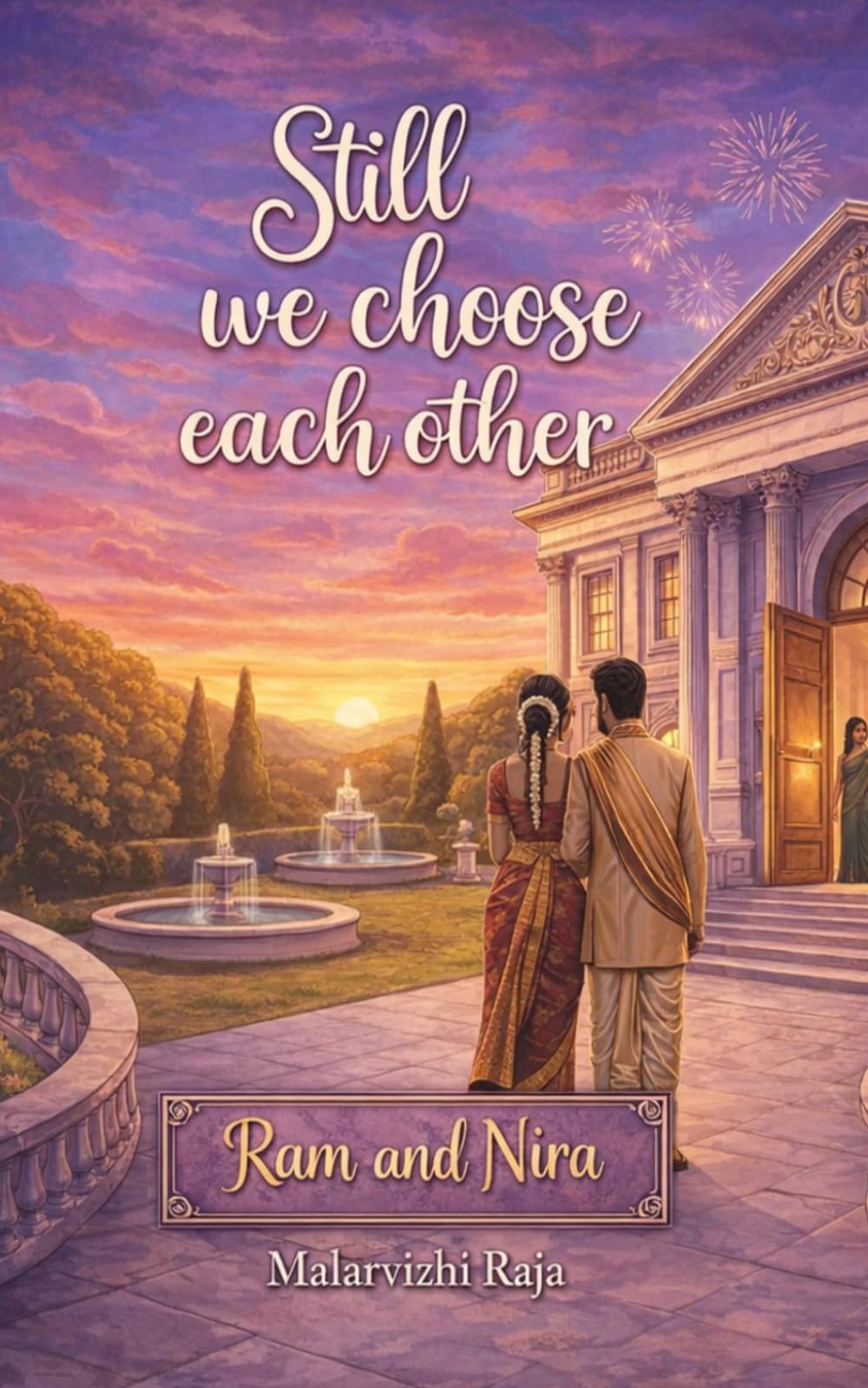 Still We Choose Each Other: A Wholesome South Asian Love Story of Wealth, Tradition, and Family