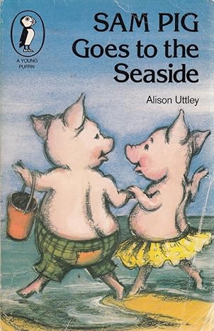 Sam Pig Goes to the Seaside: Sixteen Stories of Sam Pig (Puffin Books ...