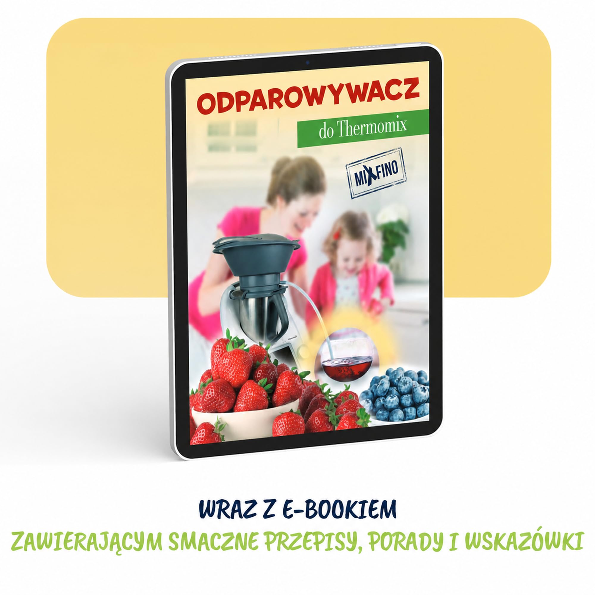 MixFino Sokownik Parowy do Thermomix TM7 – Sok z Owoców i Warzyw | Nasadka tylko do Thermomix TM7 · PP i silikon platynowy, do żywności · do 2 kg owoców na sok i galaretki · e-book przepisów