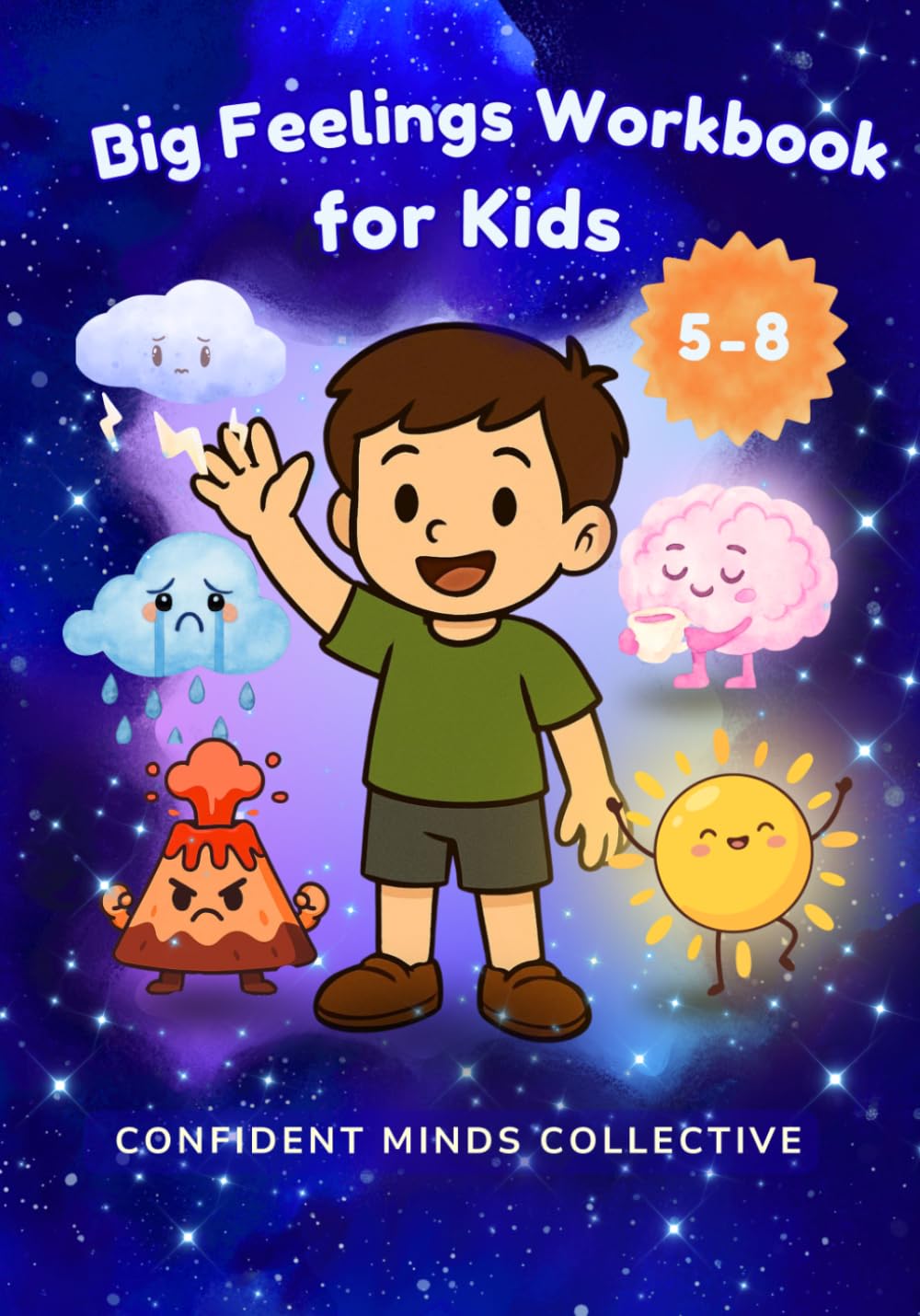 Big Feelings Workbook for Kids: An Emotional Regulation Workbook for Kids with Stories, Activities, and Coping Tools to Help Manage Anxiety, Anger, and Big Emotions