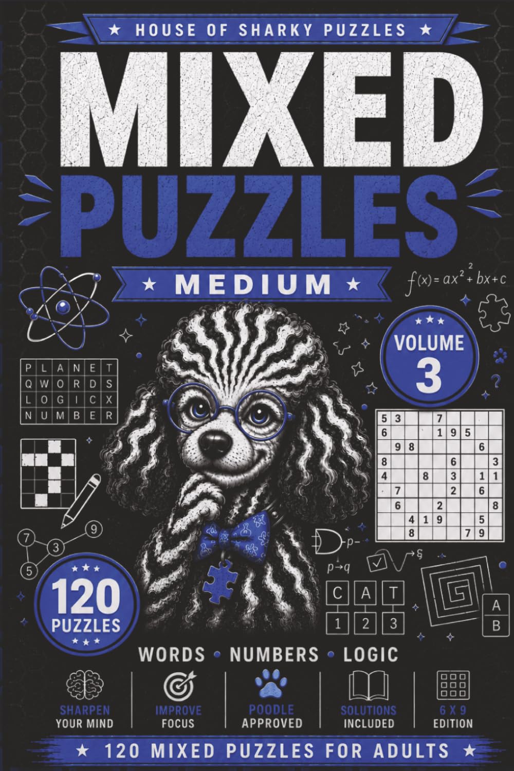 Mixed Puzzle Challenge Volume 3: 120 Medium-Difficulty Word, Number and Logic Puzzles for Adults (House of Sharky Mixed Puzzle Challenge Series)