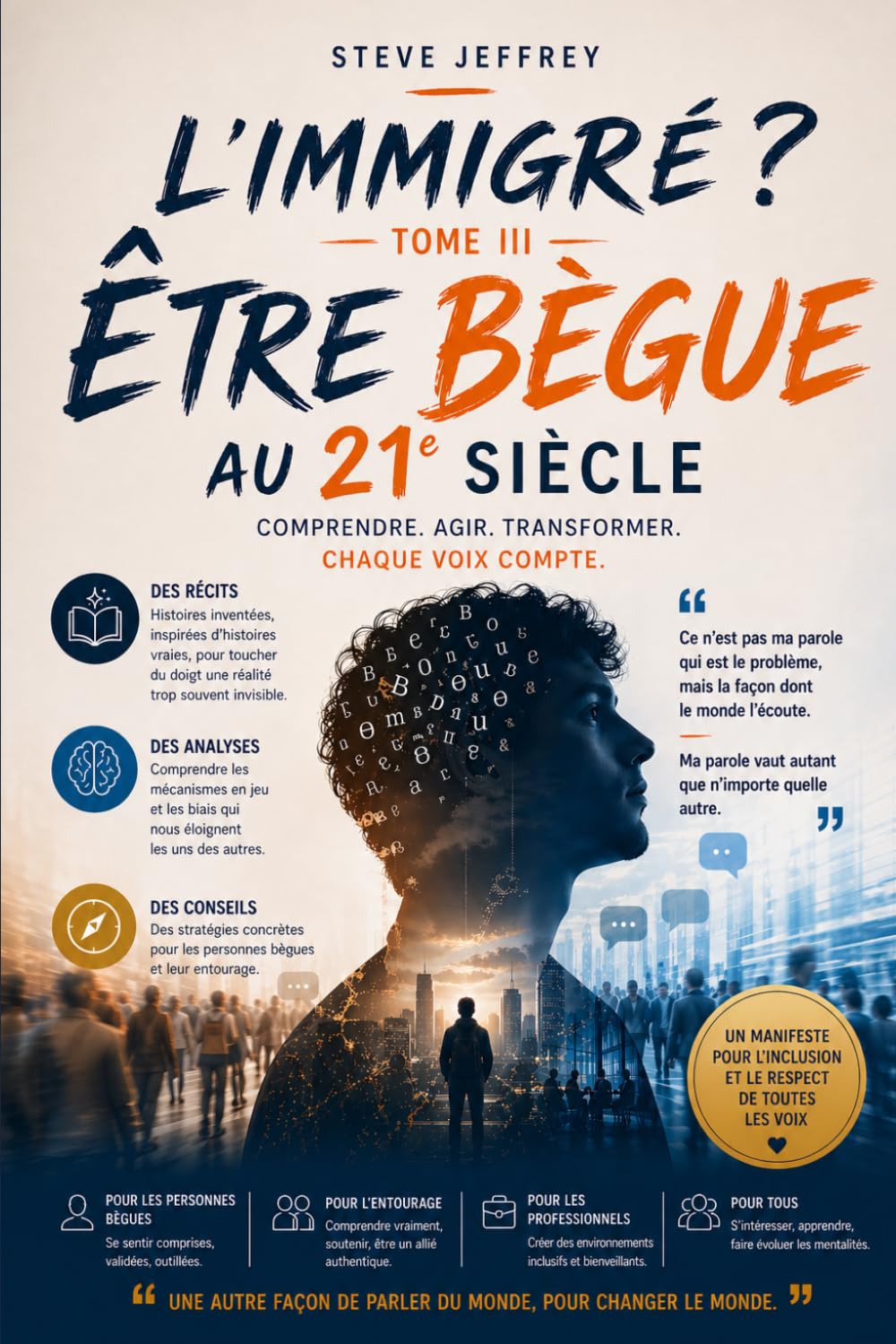 L'Immigré ?: Tome III : Être Bègue au 21e Siècle