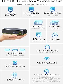 GMKtec K13 Mini PC Intel Ultra 7 256V mit 5G LAN|PD-Stromversorgung(8K/8T Bis zu 4.8GHz) K13 Micro PC mit 16GB DDR5 8533 512GB PCIe 4.0 SSD mini Gaming pc mit grafikkarte Intel Arc 140V|USB 4.0 * 2