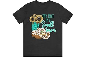 Try That in a Small Town Shirt for Women: Where Country Music,...