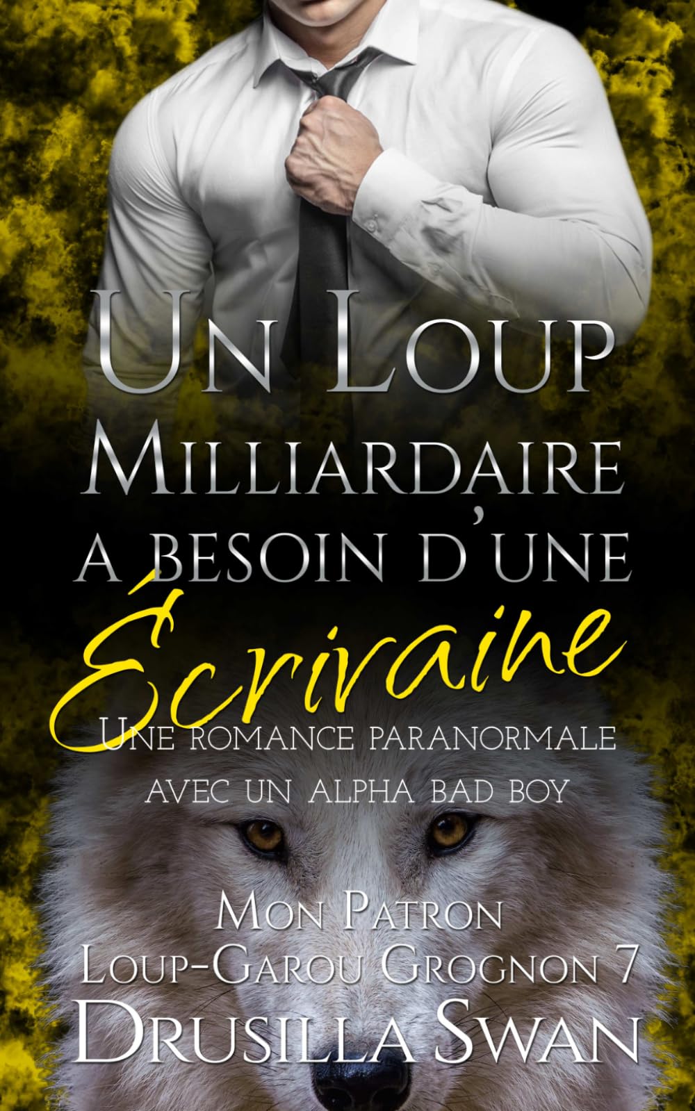 Un loup milliardaire a besoin d'une écrivaine: Une romance paranormale avec un alpha bad boy (Mon Patron Loup-Garou Grognon)