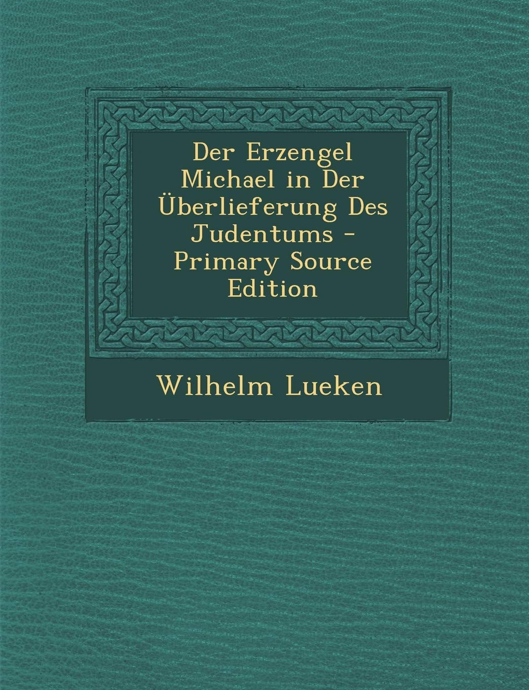 Der Erzengel Michael in Der Uberlieferung Des Judentums