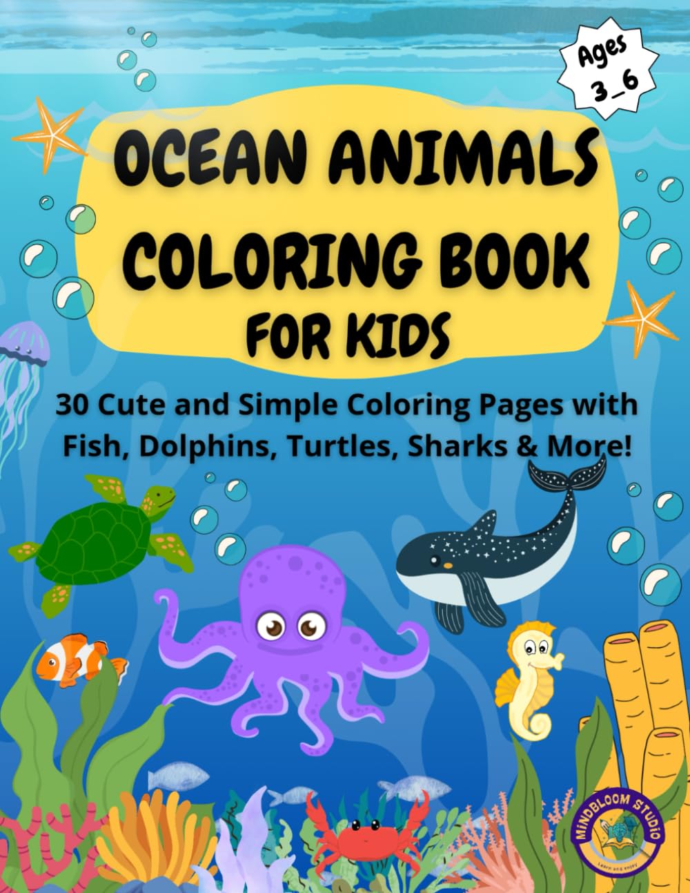 Ocean Animals Coloring Book for Kids Ages 3–6: 30 Cute and Simple Ocean Animal Coloring Pages Featuring Fish, Dolphins, Turtles, Sharks & More