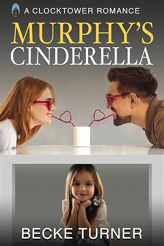 MURPHY'S CINDERELLA: A Sweet Medical Love Story (Clocktower Romance Book 5)