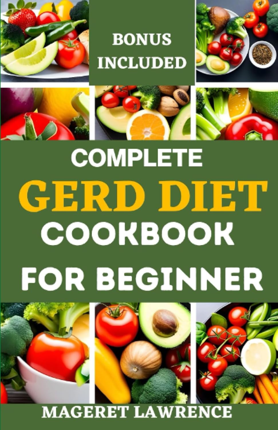 COMPLETE GERD DIET COOKBOOK FOR BEGINNER The nutritious guide with