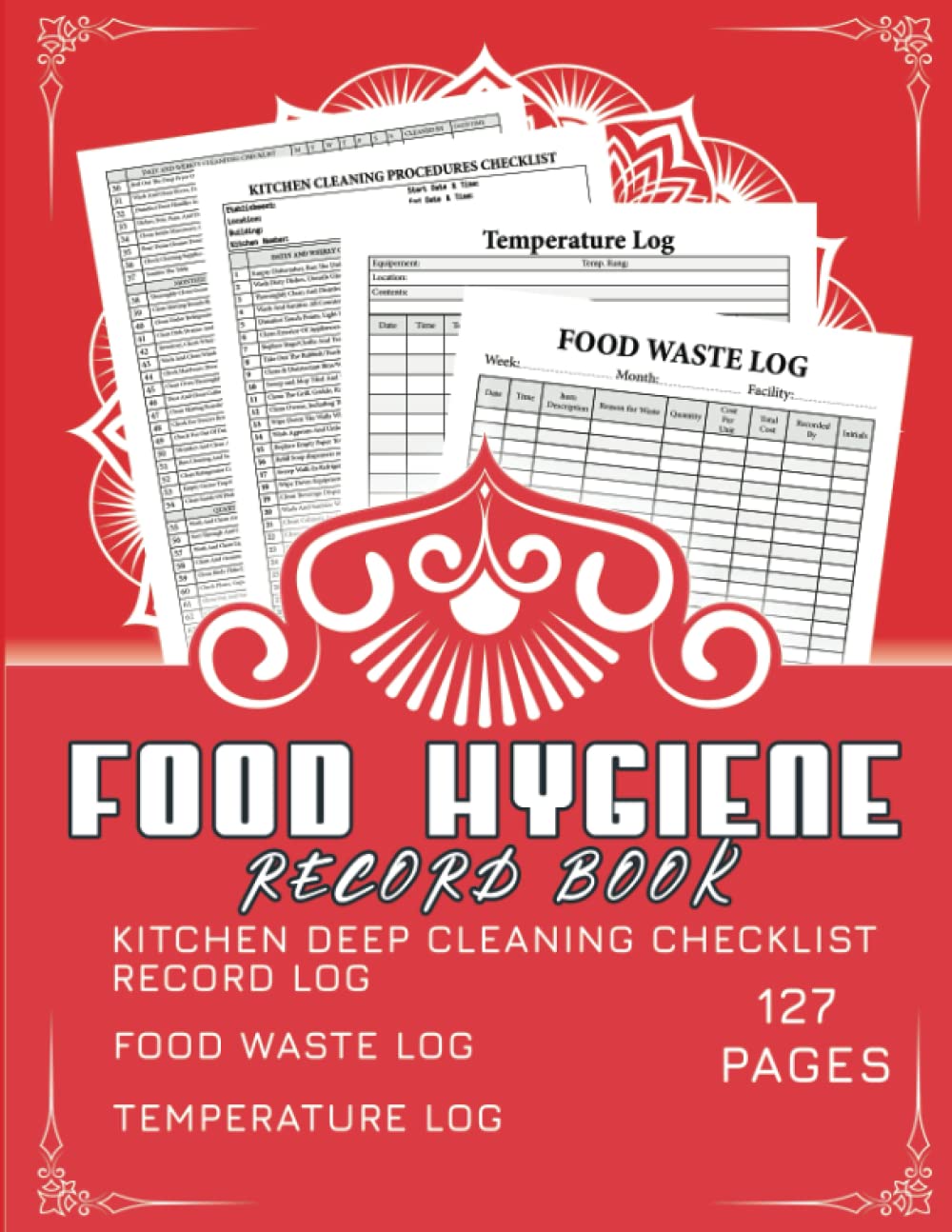 Food Hygiene Record Book: Food Temperature Log Book With Inventory Count, Food waste log, Kitchen Cleaning Checklist and Schedule, Perfect For Business, ... Cafe, Hotel, Cuisine Outlets, ... Etc.