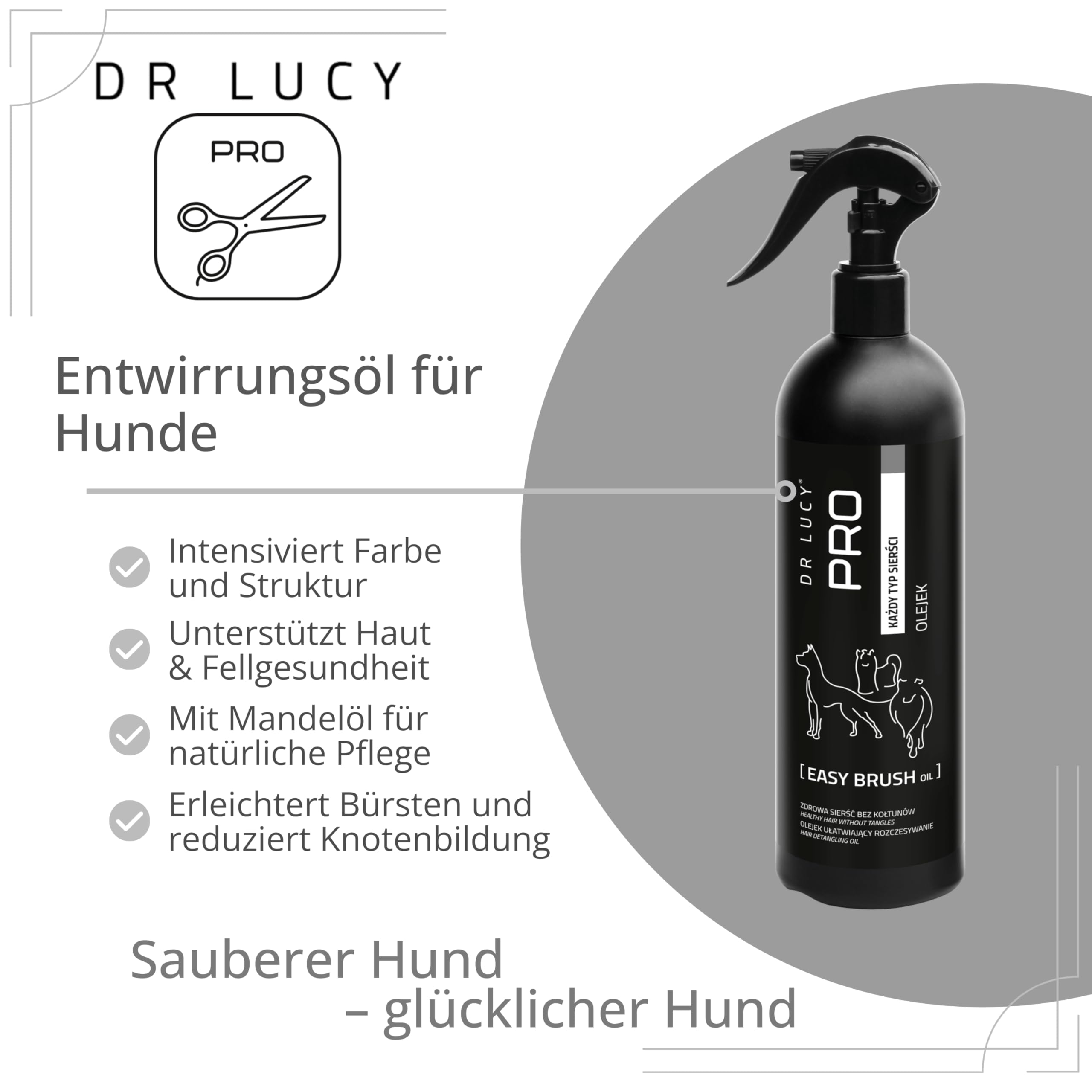 DR Lucy Pro Easy Brush Oil 500 ML Huile démêlante - Concentré | Huile démêlante pour chien avec huile d’amande et vitamine E pour le soin nourrissant du pelage