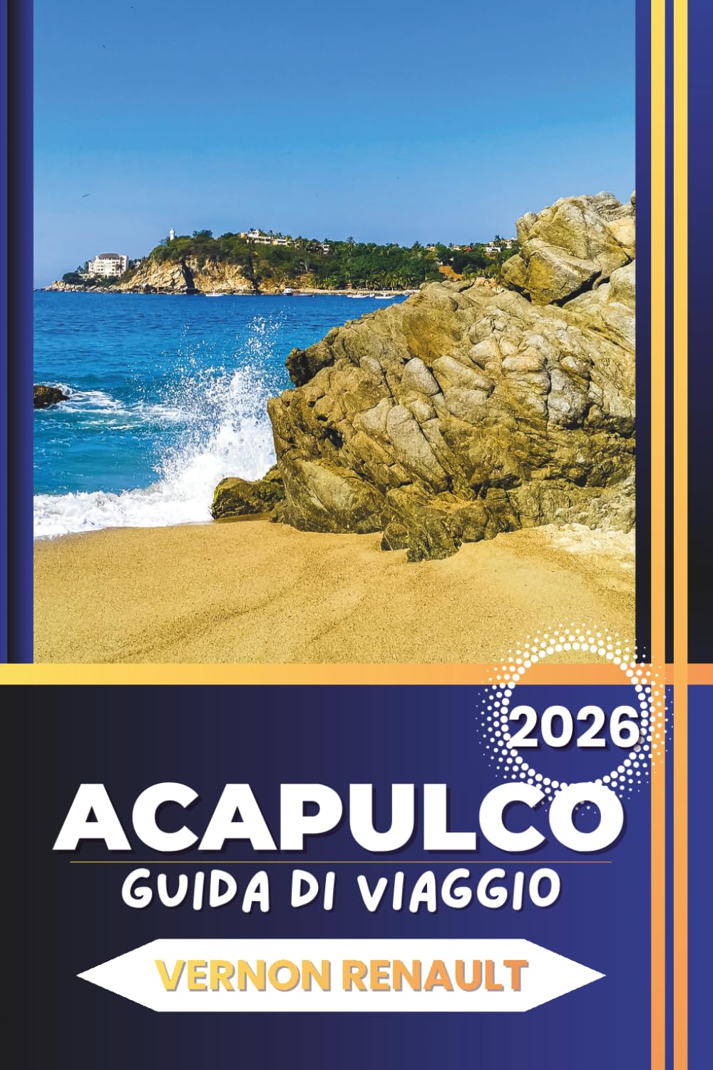 GUIDA DI VIAGGIO ACAPULCO 2026: Coste mozzafiato, attività avventurose, monumenti storici, specialità culinarie e programmi per gite di un giorno