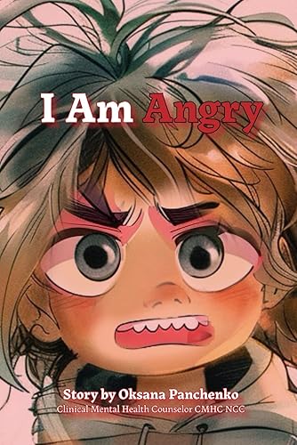I am ANGRY: Emotional Mindfulness (Building Emotional Mindfulness for Kids)