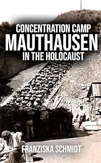 Mauthausen concentration camp in the Holocaust