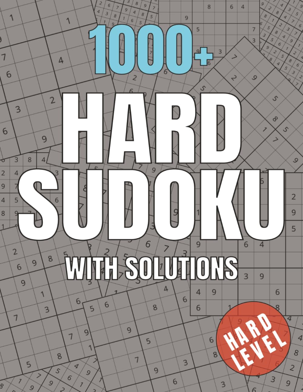 1000+ Hard Sudoku Puzzles with Solutions: Challenging Sudoku Book for Adults - Expert Level Brain Teasers & Logic Games - Large Print Puzzle Book with Answers Included