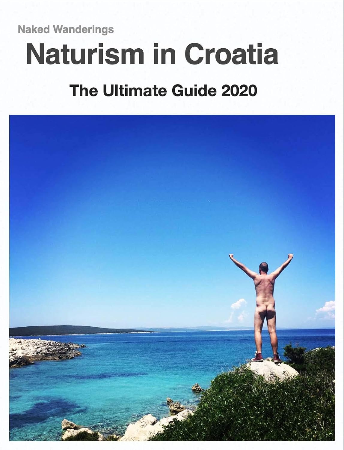 Amazon Naturism in Croatia The Ultimate Guide 2020 eBook Naked