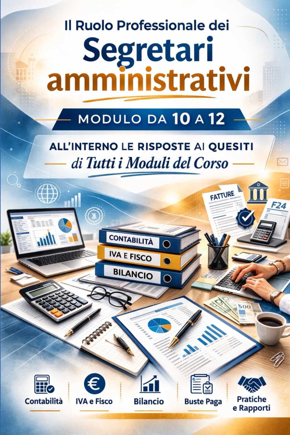 Il Ruolo Professionale dei Segretari Amministrativi: Moduli dal 10 al 12