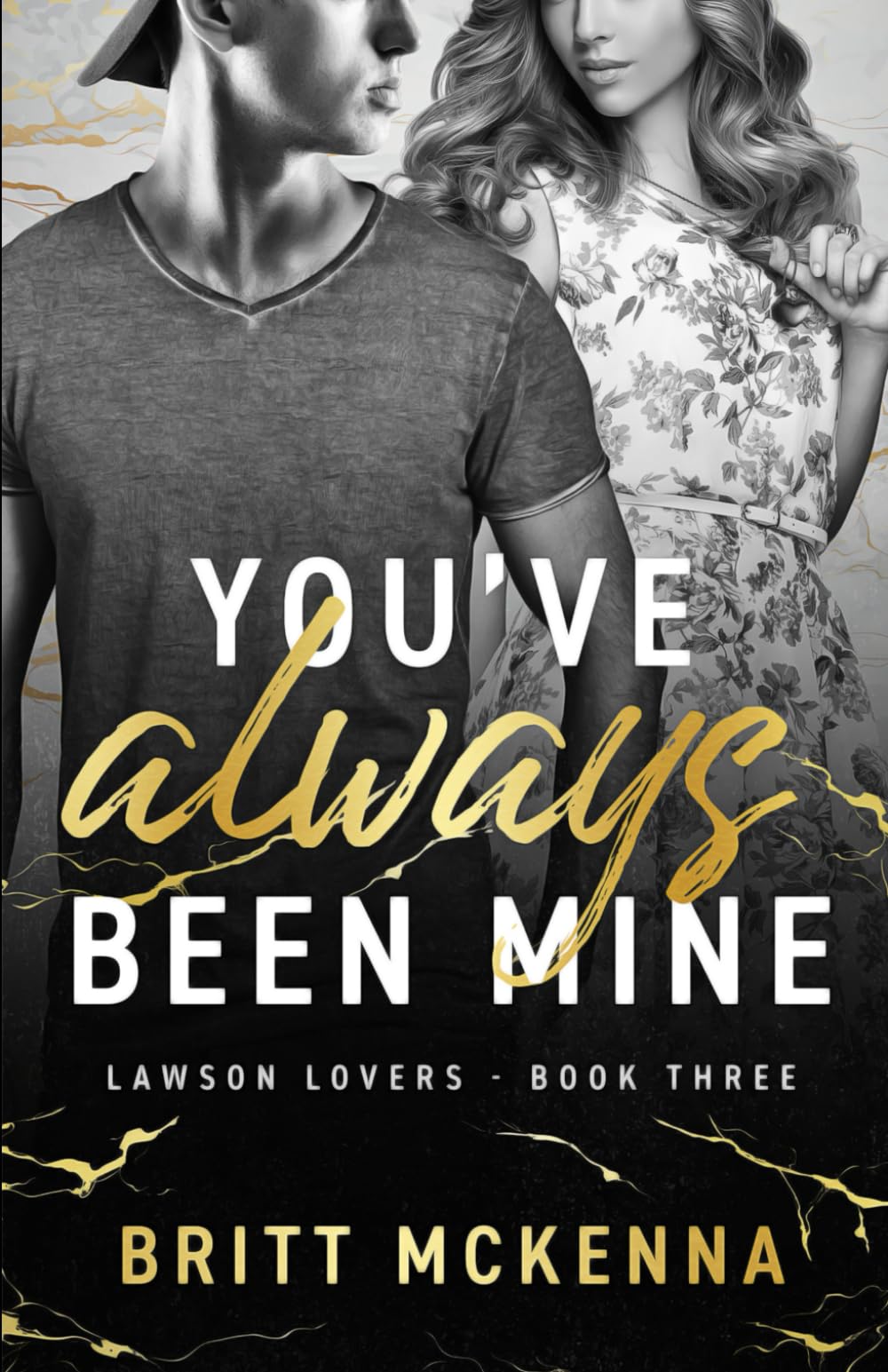 You've Always Been Mine: A Billionaire, Second Chance Romance (Lawson Lovers Series)