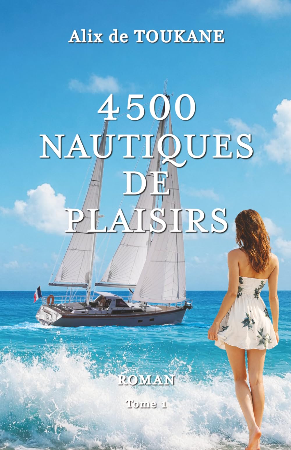 4500 Nautiques de Plaisirs: Roman sensuel : émancipation féminine, trio amoureux et passion à bord d'un voilier