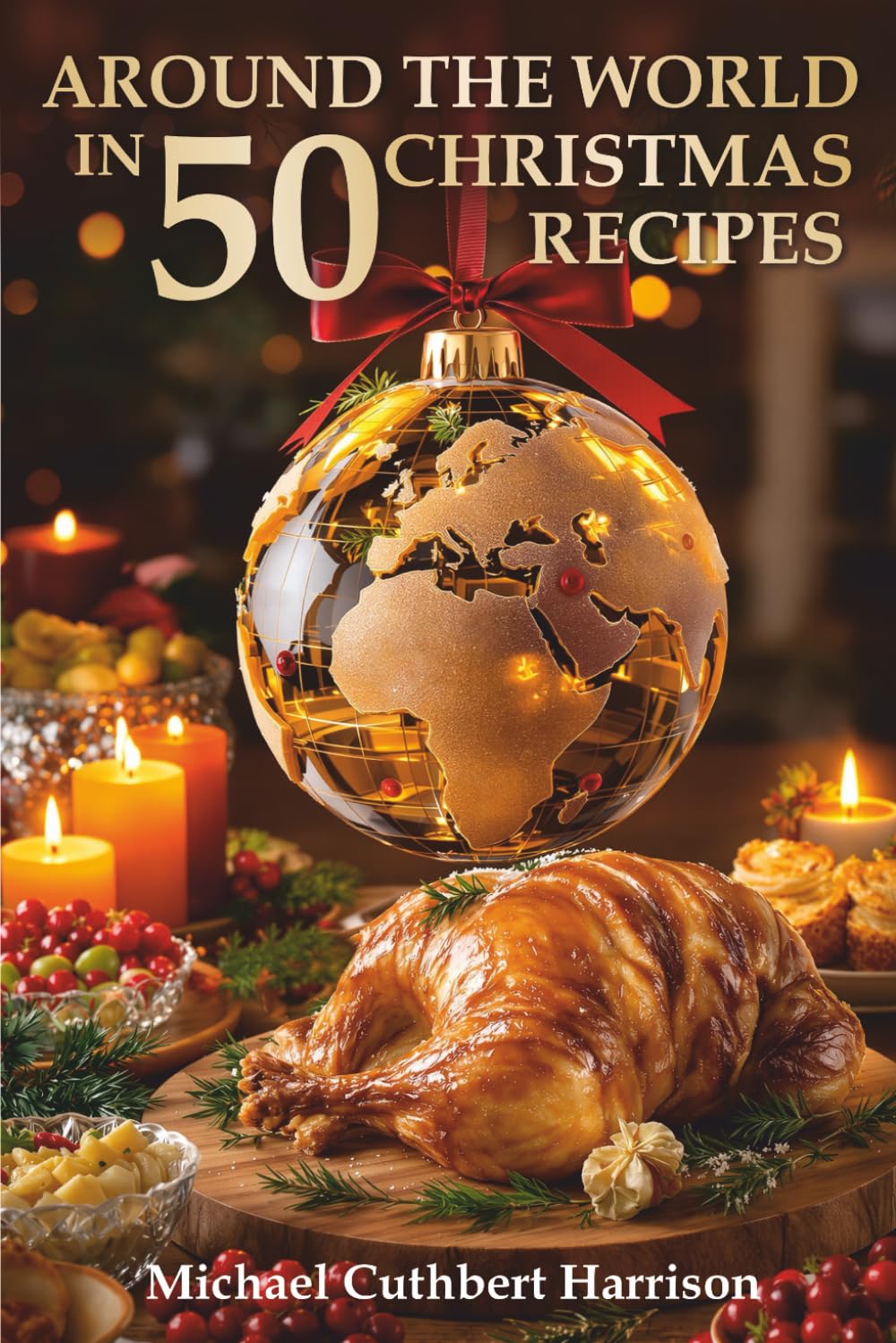 Around the World in 50 Christmas Recipes