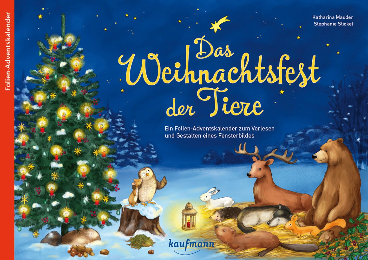 Das Weihnachtsfest der Tiere: Ein Folien-Adventskalender zum Vorlesen und Gestalten eines Fensterbildes