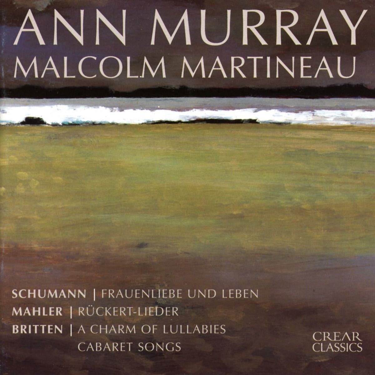 Mahler: Ruckert Lieder, Schumann: Frauenliebe und Leben, Britten: A Charm of Lullabies, Cabaret Songs