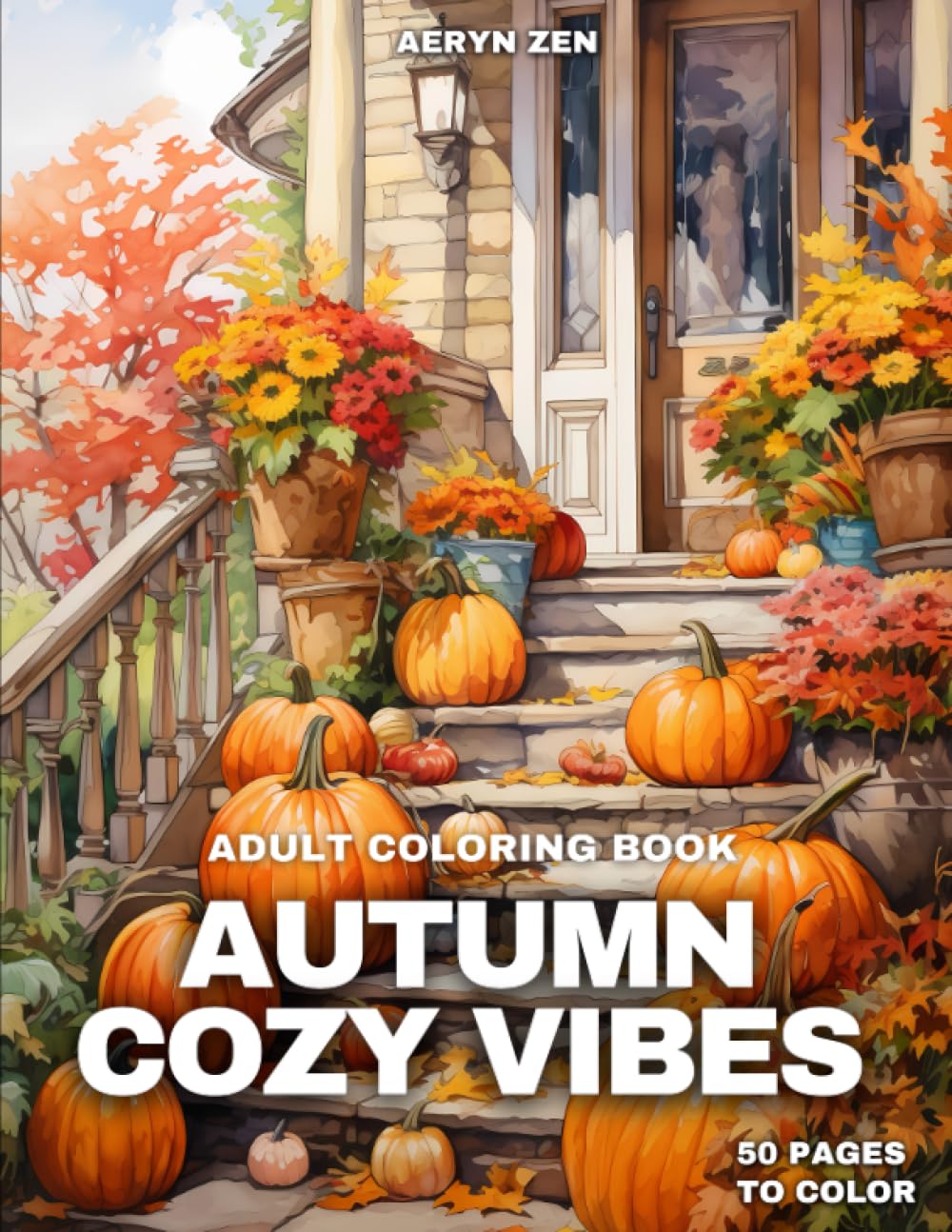 Adult Coloring Book: Autumn Cozy Vibes: Relaxation and Stress Relief Cozy Coloring for Adults, Fall, Cozy, Vibes