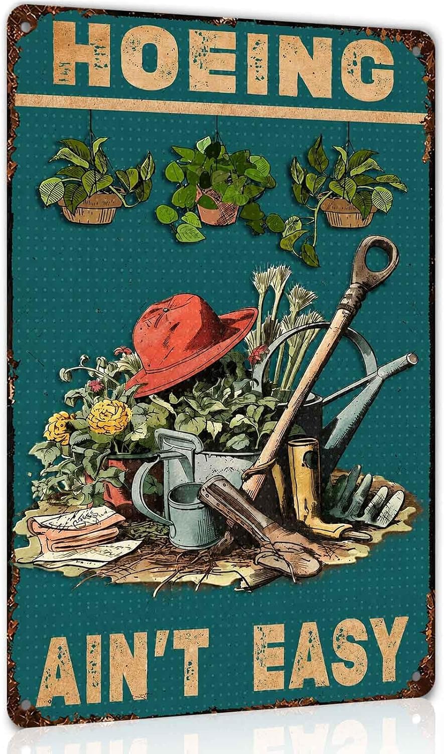 Hoeing Ain t Easy Gardening Tools Vintage Metal Signs 8x12 Inch