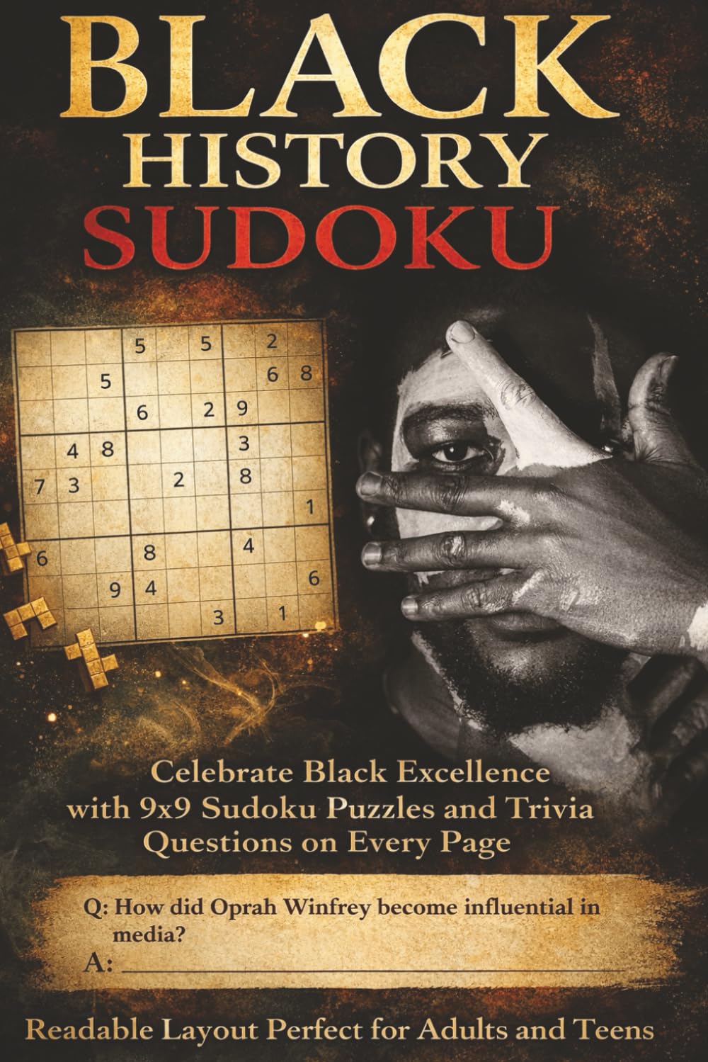 Black History Sudoku: Celebrate Black Excellence with 9x9 Sudoku Puzzles and Trivia Questions on Every Page | 6x9 Inches, 110 pages | Solutions Included (America Sudoku Trivia Series)