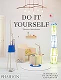 Do It Yourself: 50 Projects by Designers and Artists