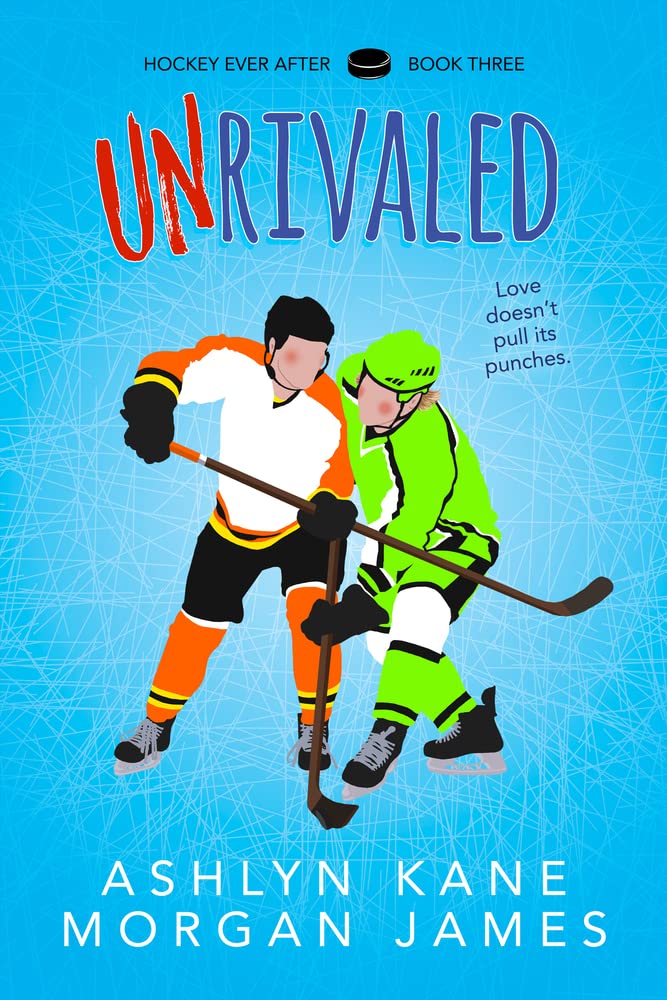 Unrivaled: Volume 3 (First Edition, First) (Hockey Ever After)