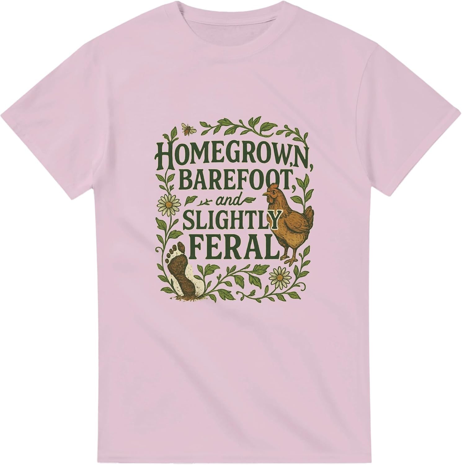 Homegrown, Barefoot & Slightly Feral Style - Unisex T-Shirt - Perfect for Everyday Wear
