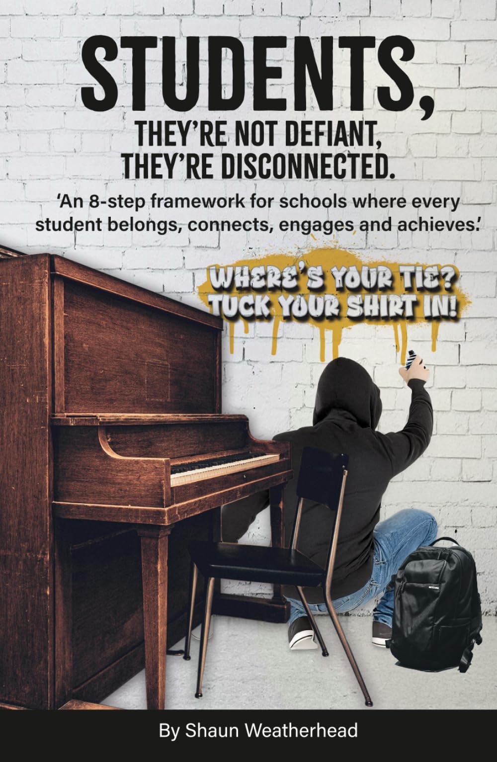 Students, They're Not Defiant, They're Disconnected: ‘An 8-step framework for schools where every student belongs, connects, engages and achieves.’