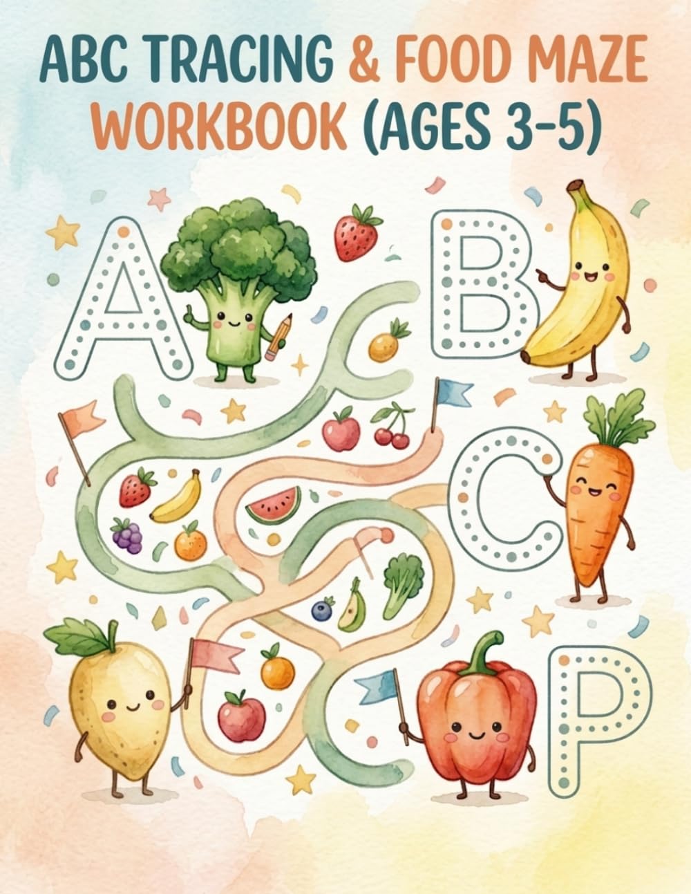 ABC TRACING & FOOD MAZE WORKBOOK (AGE 3-5): Fun Tracing, Healthy Food Activities & Easy Mazes to Build Early Learning Skills