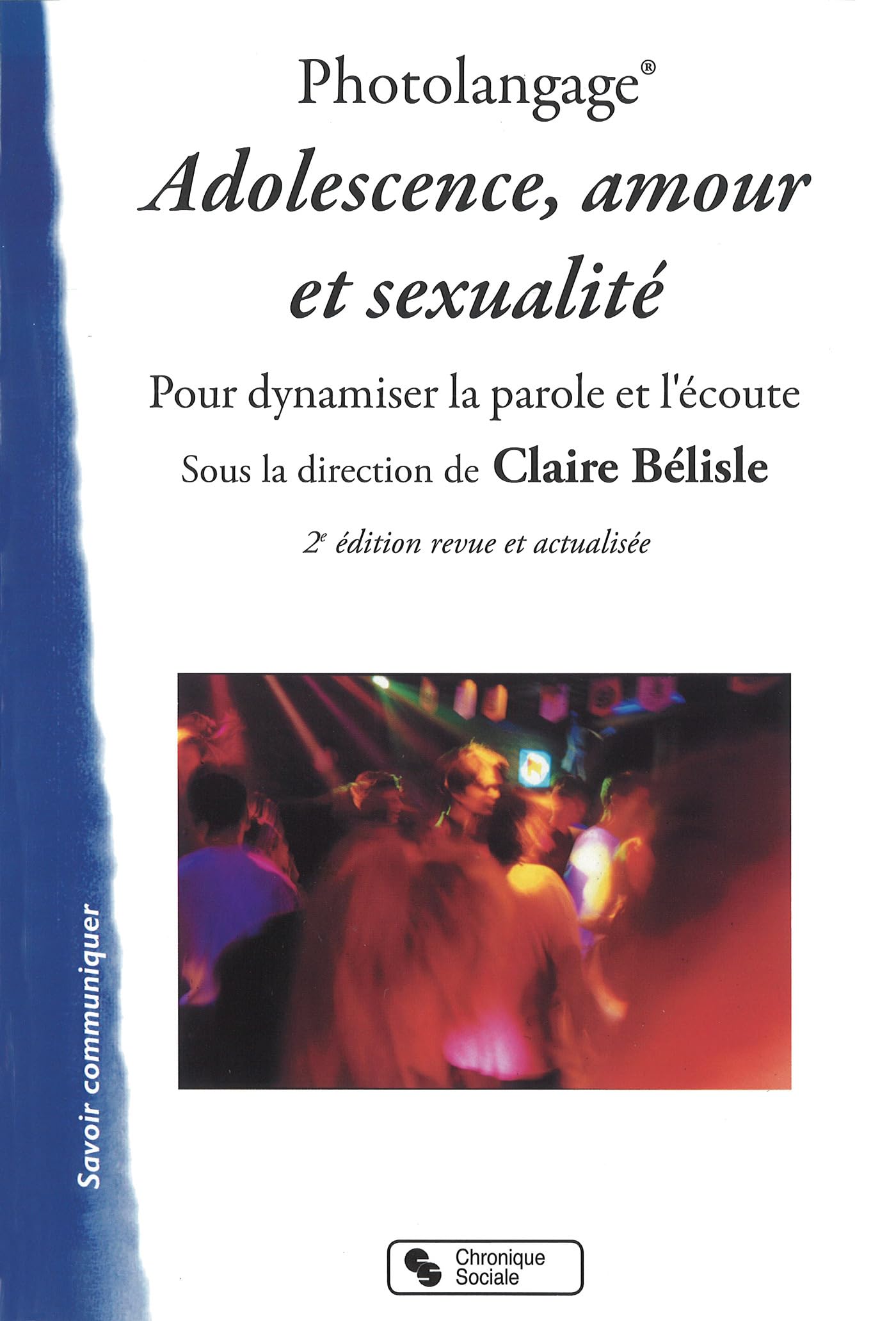 Photolangage® Adolescence, amour et sexualité: Pour dynamiser la parole et l'écoute